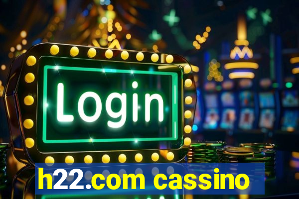 h22.com cassino